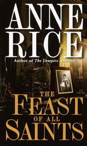 The Feast of All Saints by Anne Rice, 9780345334534