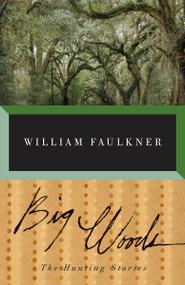 Big Woods by William Faulkner, 9780679752523