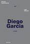 Diego Garcia (A Novel) by Natasha Soobramanien, Luke Williams, 9781635901627
