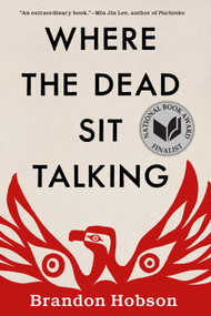 Where the Dead Sit Talking by Brandon Hobson, 9781641290173