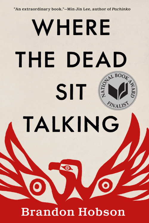 Where the Dead Sit Talking by Brandon Hobson, 9781641290173
