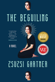 The Beguiling by Zsuzsi Gartner, 9780735239371
