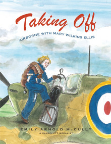 Taking Off (Airborne with Mary Wilkins Ellis) by Emily Arnold McCully, 9780823449668