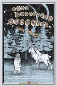 Fairy Tales ((Penguin Classics Deluxe Edition)) by Hans Christian Andersen, Tiina Nunnally, Jackie Wullschläger, Jackie Wullschläger, Anders Nilsen, 9780143039525