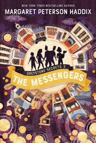 Greystone Secrets #3: The Messengers - 9780062838445 by Margaret Peterson Haddix, 9780062838445