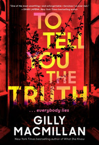 To Tell You the Truth (A Novel) - 9780063071827 by Gilly Macmillan, 9780063071827