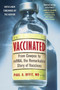 Vaccinated (From Cowpox to mRNA, the Remarkable Story of Vaccines) - 9780063157613 by Paul A. Offit, M.D., 9780063157613