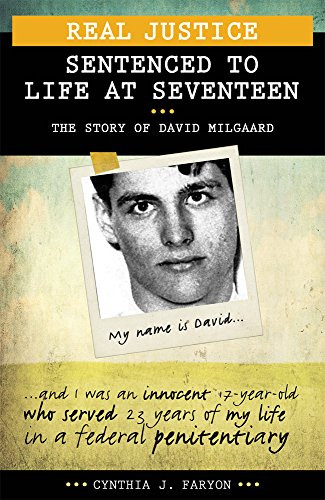 Real Justice: Sentenced to Life at Seventeen (The Story of David Milgaard) by Cynthia J. Faryon, 9781552774335