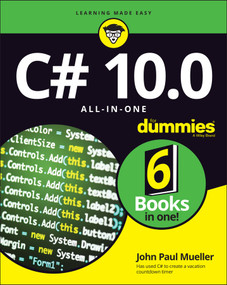 C# 10.0 All-in-One For Dummies by John Paul Mueller, 9781119839071