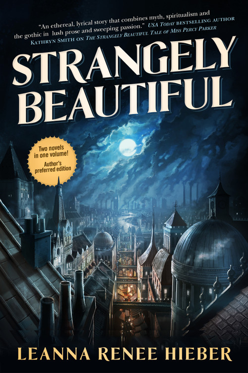 Strangely Beautiful by Leanna Renee Hieber, 9780765377432
