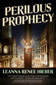 Perilous Prophecy (A Strangely Beautiful Novel) by Leanna Renee Hieber, 9780765377449
