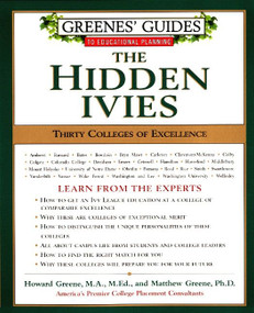 Greenes' Guides to Educational Planning: The Hidden Ivies (Thirty Colleges of Excellence) by Howard Greene, Matthew W. Greene, 9780060953621