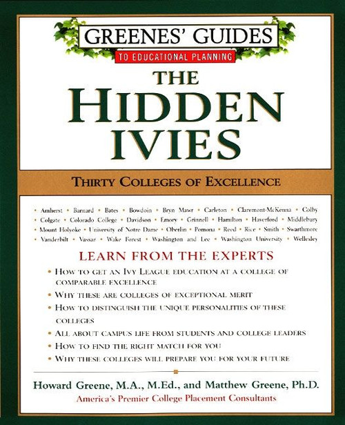 Greenes' Guides to Educational Planning: The Hidden Ivies (Thirty Colleges of Excellence) by Howard Greene, Matthew W. Greene, 9780060953621