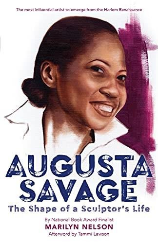 Augusta Savage (The Shape of a Sculptor's Life) by Marilyn Nelson, 9780316298025