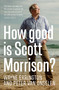 How Good is Scott Morrison? by Peter van Onselen, Wayne Errington, 9780733645747