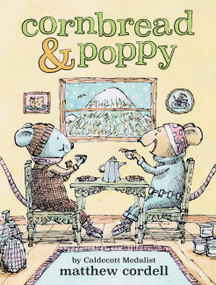 Cornbread & Poppy by Matthew Cordell, 9780759554863