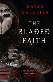 The Bladed Faith by David Dalglish, 9780759557086