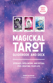Magickal Tarot Guidebook and Deck (Spreads, Spellwork, and Ritual for Creating Your Life) by Robyn Valentine, 9780760374207