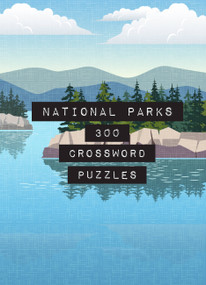 National Parks: 300 Crossword Puzzles by Evan Kalish, 9780785840190