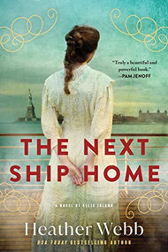 The Next Ship Home (A Novel of Ellis Island) by Heather Webb, 9781728243146
