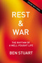 Rest and War (The Rhythm of a Well-Fought Life) by Ben Stuart, 9780785248316