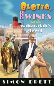 Blotto, Twinks and the Maharajah's Jewel - 9781472133915 by Simon Brett, 9781472133915