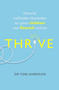 THRIVE (How to Cultivate Character So Your Children Can Flourish Online) by Dr. Tom Harrison, 9781472144737