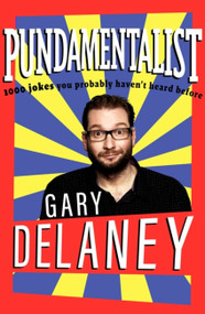 Pundamentalist (1,000 jokes you (probably) haven't heard before) - 9781472277459 by Gary Delaney, 9781472277459