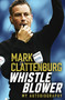 Whistle Blower (My Autobiography) by Mark Clattenburg, 9781472282033