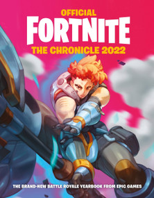 FORTNITE (Official): The Chronicle 2022 by Epic Games, 9781472283610