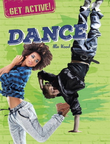 Get Active!: Dance by Alix Wood, 9781526311399