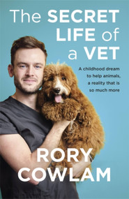 The Secret Life of a Vet - 9781529327847 by Rory Cowlam, 9781529327847
