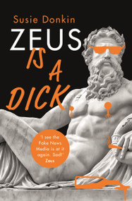 Zeus Is A Dick by Susie Donkin, 9781529348965
