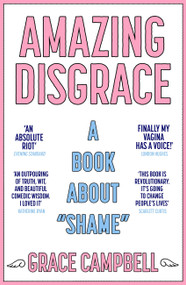 Amazing Disgrace (A Book About "Shame") - 9781529354034 by Grace Campbell, 9781529354034