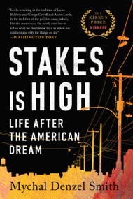 Stakes Is High (Life After the American Dream) - 9781568588742 by Mychal Denzel Smith, 9781568588742
