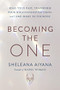 Becoming the One (Heal Your Past, Transform Your Relationship Patterns, and Come Home to Yourself) by Sheleana Aiyana, 9781797211671