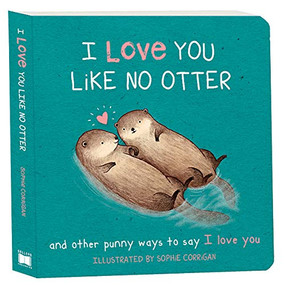 I Love You Like No Otter - 9781531912123 by Sophie Corrigan, 9781531912123