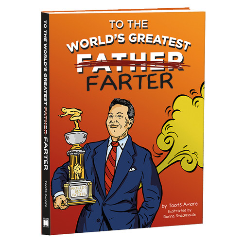To the World's Greatest Farter by Toots Amore, 9781531912093