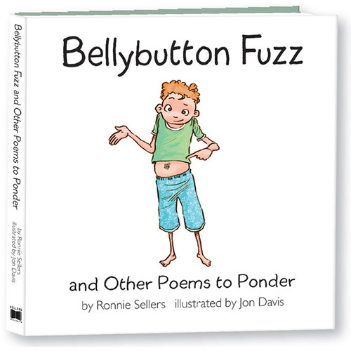 Bellybutton Fuzz and Other Poems to Ponder by Ronnie Sellers, 9781531914820