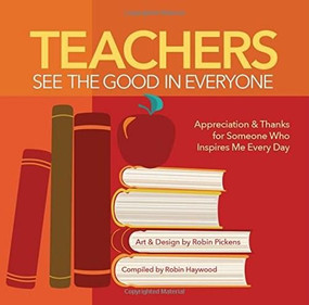Teachers See the Good in Everyone  by Robin Pickens, 9781416245360