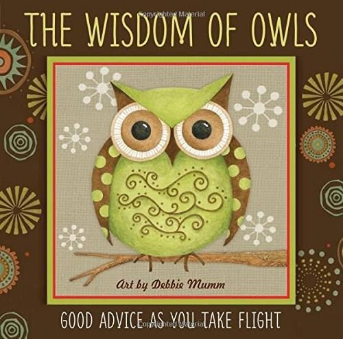 Wisdom of Owls, The by Debbie Mumm, 9781416245384