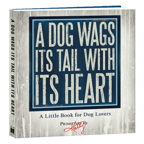 A Dog Wags Its Tail With Its Heart by Kathy Phillips, 9781416246015