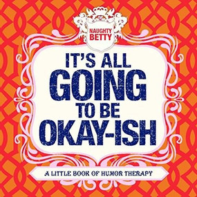 It's All Going To Be Okay-ish by Montaquila, Christine  and Weinberg, Courtney , 9781416245513