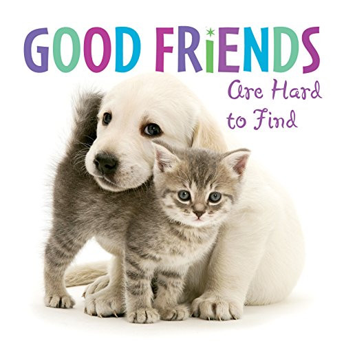 Good Friends Are Hard to Find by Sellers Publishing Inc., 9781416245650
