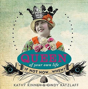 Queen of Your Own Life by Kathy Kinney and Cindy Ratzlaff, 9781416245667