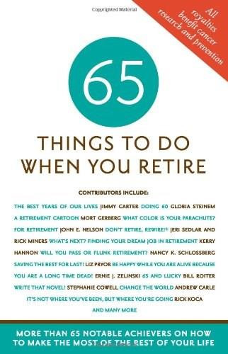 65 Things to Do When You Retire by Mark Evan Chimsky, 9781416206545