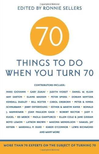 70 Things to Do When You Turn 70 by Ronnie Sellers, 9781416209157