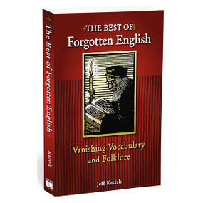 The Best of Forgotten English by Jeff Kacirk, 9781416245995