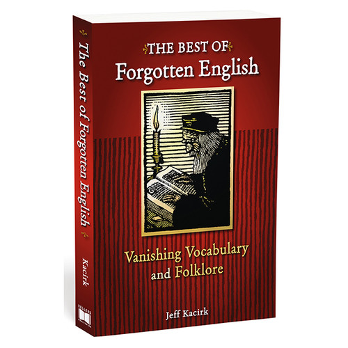 The Best of Forgotten English by Jeff Kacirk, 9781416245995