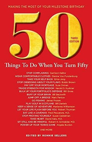 50 Things to Do When You Turn 50 - Third Edition by Ronnie Sellers, 9781416246374